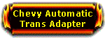 Chevy Auto Trans Adapter