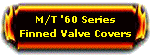M/T Valve Covers